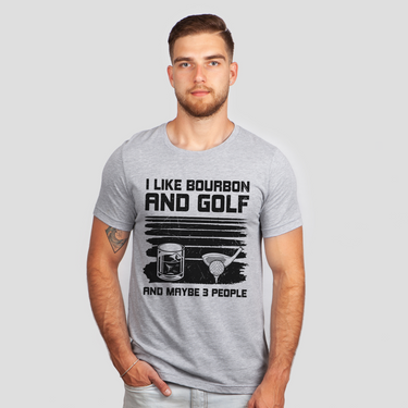 i like bourbon and golf and 3 people gray shirt